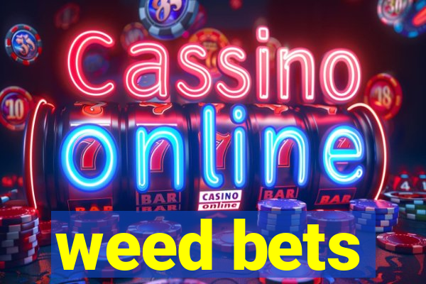weed bets